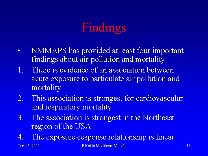 Findings • 1. 2. 3. 4. NMMAPS has provided at least four important findings