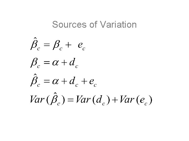 Sources of Variation Term 4, 2005 BIO 656 Multilevel Models 7 