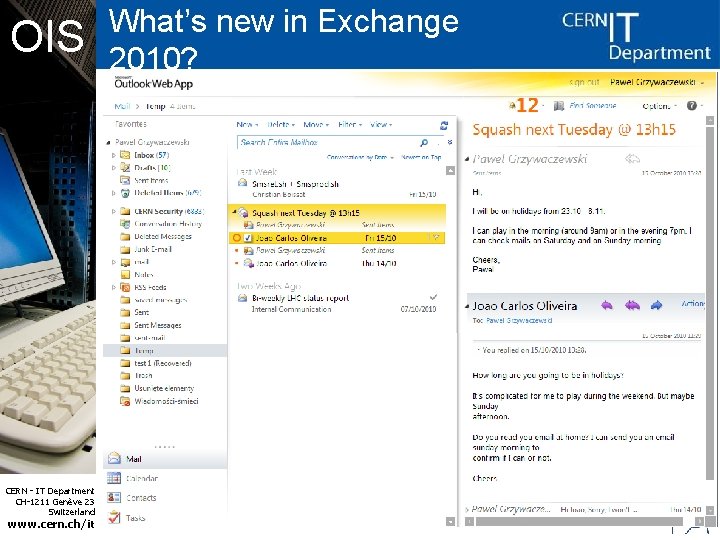 OIS CERN - IT Department CH-1211 Genève 23 Switzerland www. cern. ch/it What’s new