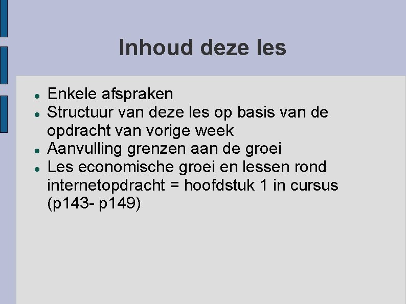 Inhoud deze les Enkele afspraken Structuur van deze les op basis van de opdracht