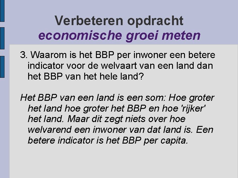 Verbeteren opdracht economische groei meten 3. Waarom is het BBP per inwoner een betere