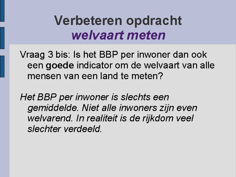 Verbeteren opdracht welvaart meten Vraag 3 bis: Is het BBP per inwoner dan ook