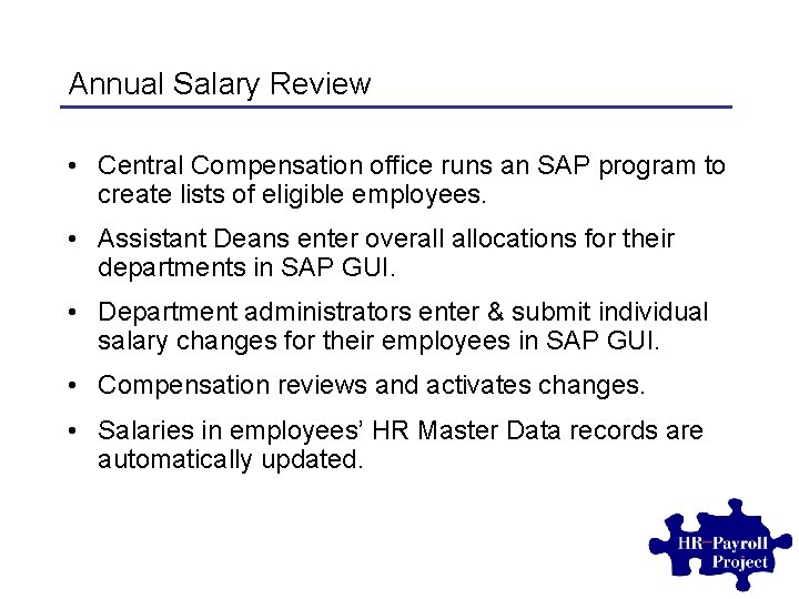 Annual Salary Review • Central Compensation office runs an SAP program to create lists