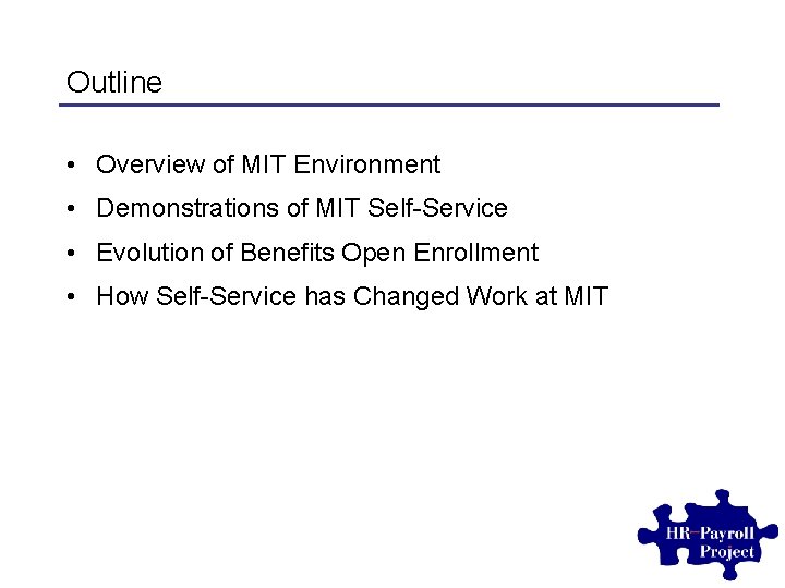 Outline • Overview of MIT Environment • Demonstrations of MIT Self-Service • Evolution of