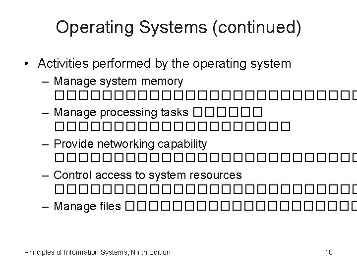 Operating Systems (continued) • Activities performed by the operating system – Manage system memory