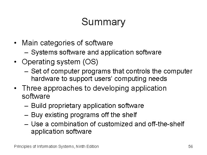 Summary • Main categories of software – Systems software and application software • Operating