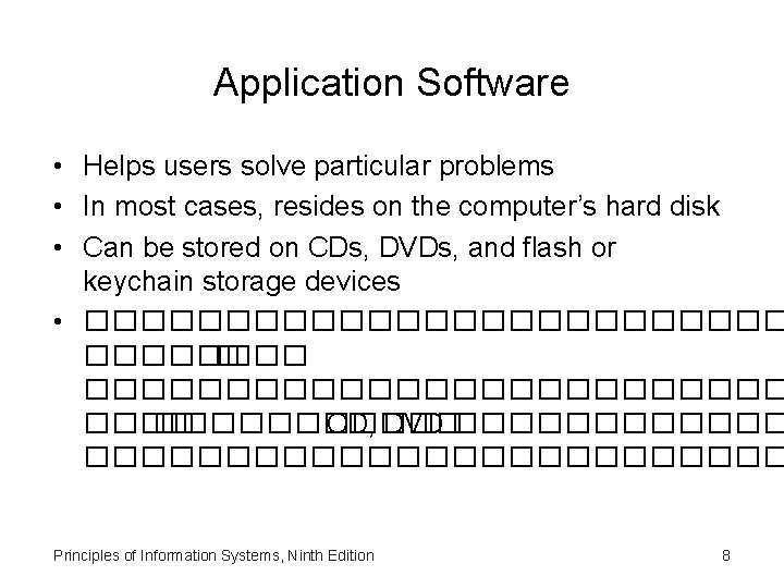 Application Software • Helps users solve particular problems • In most cases, resides on