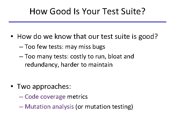 How Good Is Your Test Suite? • How do we know that our test