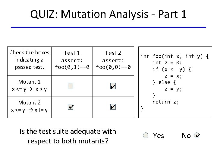 QUIZ: Mutation Analysis - Part 1 Check the boxes Test 1 indicating a assert: