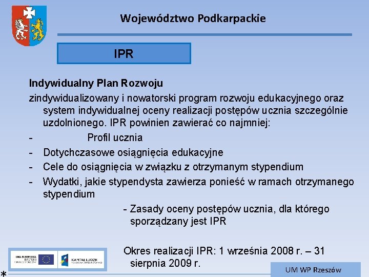 Województwo Podkarpackie IPR Indywidualny Plan Rozwoju zindywidualizowany i nowatorski program rozwoju edukacyjnego oraz system