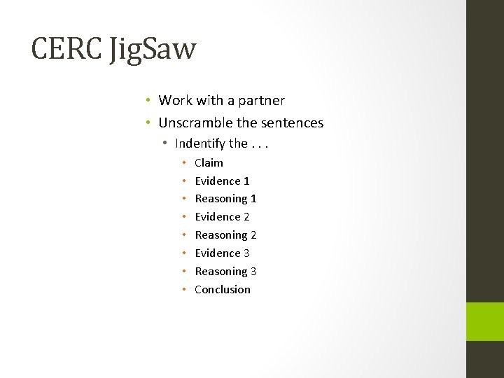 CERC Jig. Saw • Work with a partner • Unscramble the sentences • Indentify