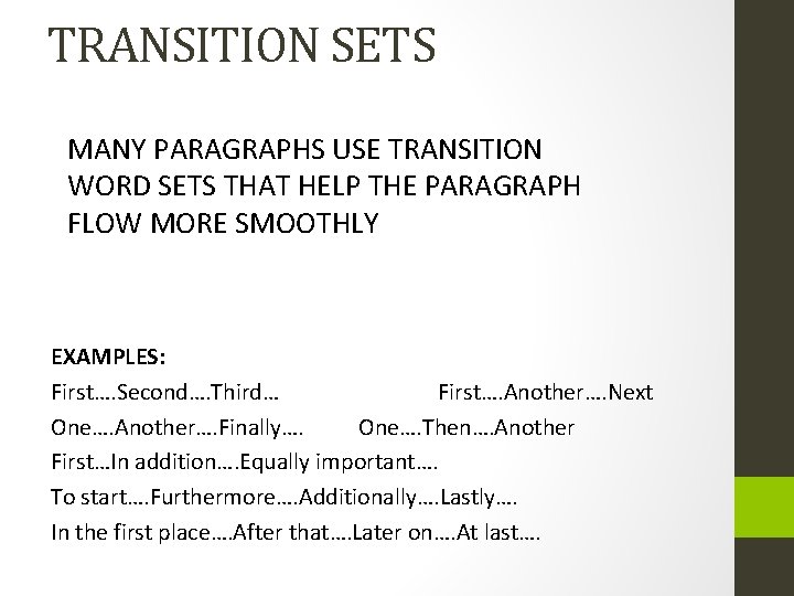 TRANSITION SETS MANY PARAGRAPHS USE TRANSITION WORD SETS THAT HELP THE PARAGRAPH FLOW MORE