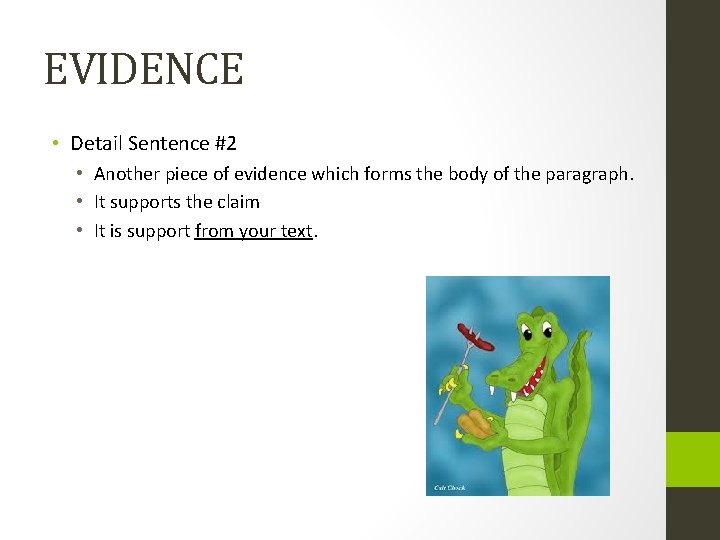 EVIDENCE • Detail Sentence #2 • Another piece of evidence which forms the body