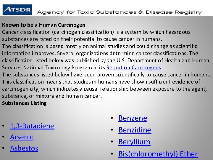 Known to be a Human Carcinogen Cancer classification (carcinogen classification) is a system by