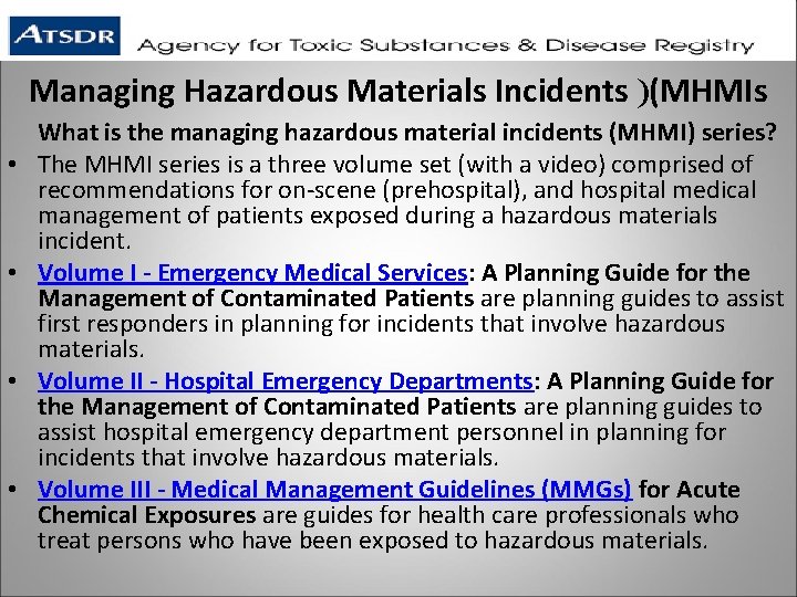 Managing Hazardous Materials Incidents )(MHMIs • • What is the managing hazardous material incidents