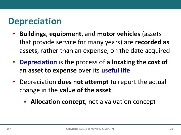 Depreciation • Buildings, equipment, and motor vehicles (assets that provide service for many years)