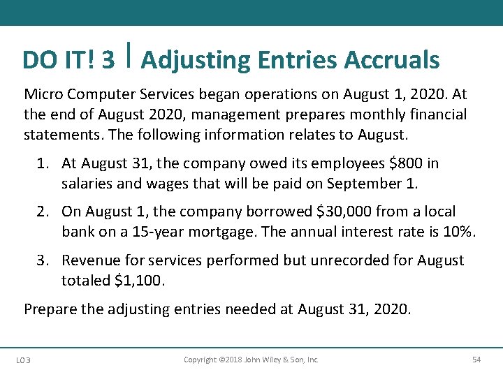 DO IT! 3 Adjusting Entries Accruals Micro Computer Services began operations on August 1,