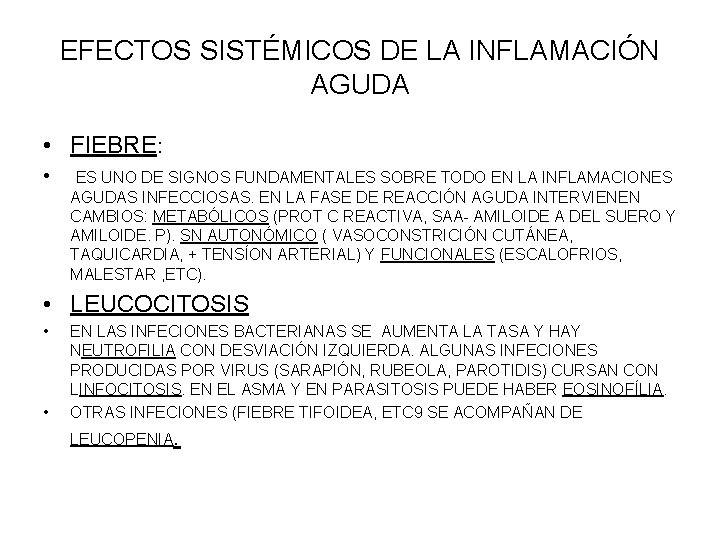 EFECTOS SISTÉMICOS DE LA INFLAMACIÓN AGUDA • FIEBRE: • ES UNO DE SIGNOS FUNDAMENTALES