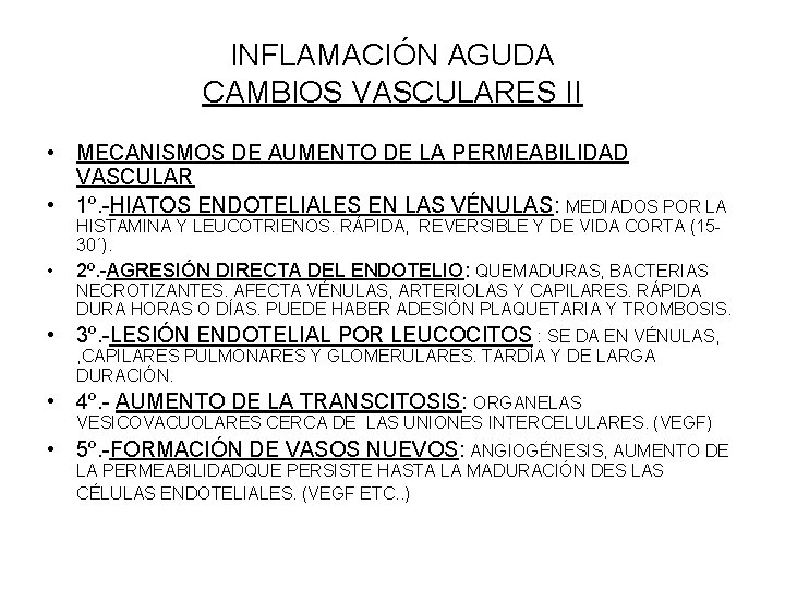 INFLAMACIÓN AGUDA CAMBIOS VASCULARES II • MECANISMOS DE AUMENTO DE LA PERMEABILIDAD VASCULAR •