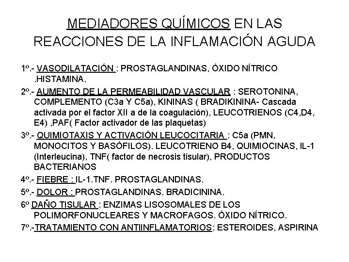 MEDIADORES QUÍMICOS EN LAS REACCIONES DE LA INFLAMACIÓN AGUDA 1º. - VASODILATACIÓN : PROSTAGLANDINAS,