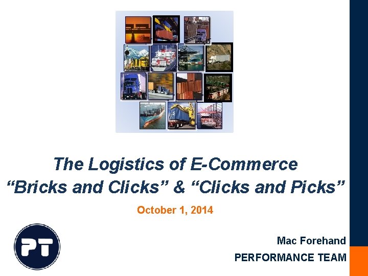 The Logistics of E-Commerce “Bricks and Clicks” & “Clicks and Picks” October 1, 2014