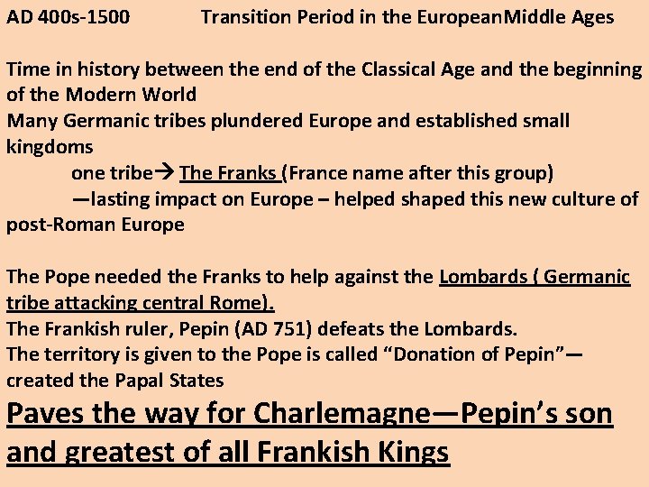 AD 400 s-1500 Transition Period in the European. Middle Ages Time in history between