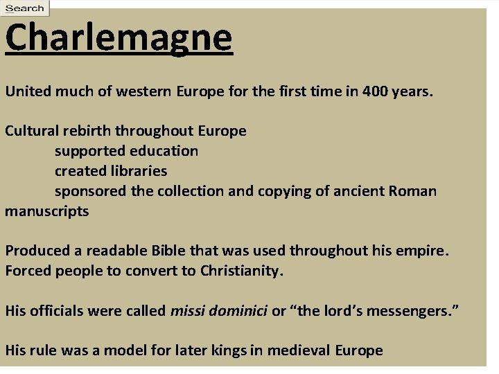 Charlemagne United much of western Europe for the first time in 400 years. Cultural