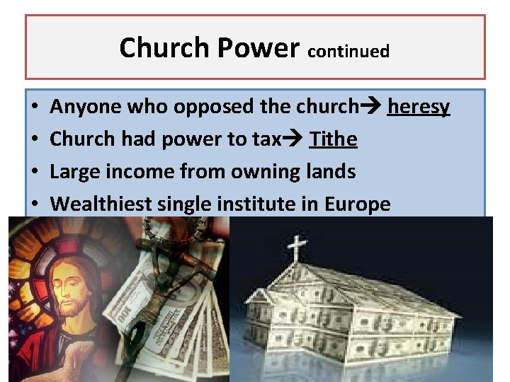 Church Power continued • • Anyone who opposed the church heresy Church had power