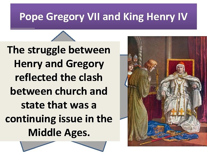 Pope Gregory VII and King Henry IV The struggle between Henry and Gregory reflected