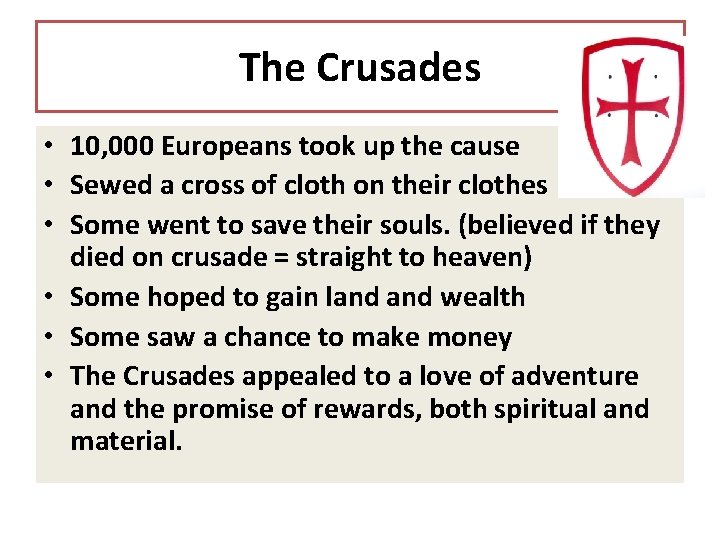 The Crusades • 10, 000 Europeans took up the cause • Sewed a cross