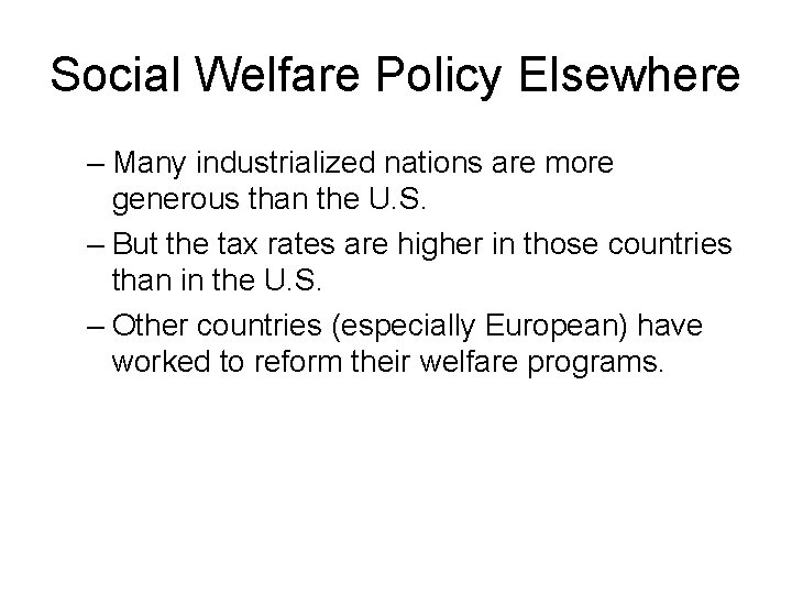 Social Welfare Policy Elsewhere – Many industrialized nations are more generous than the U.