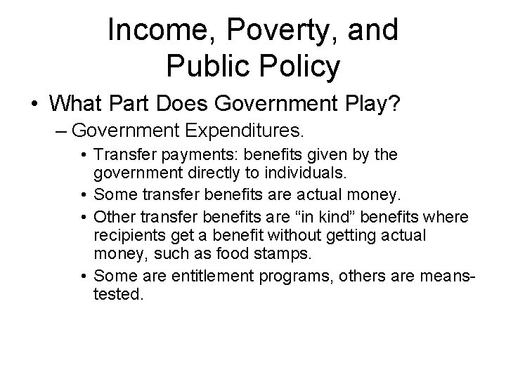 Income, Poverty, and Public Policy • What Part Does Government Play? – Government Expenditures.