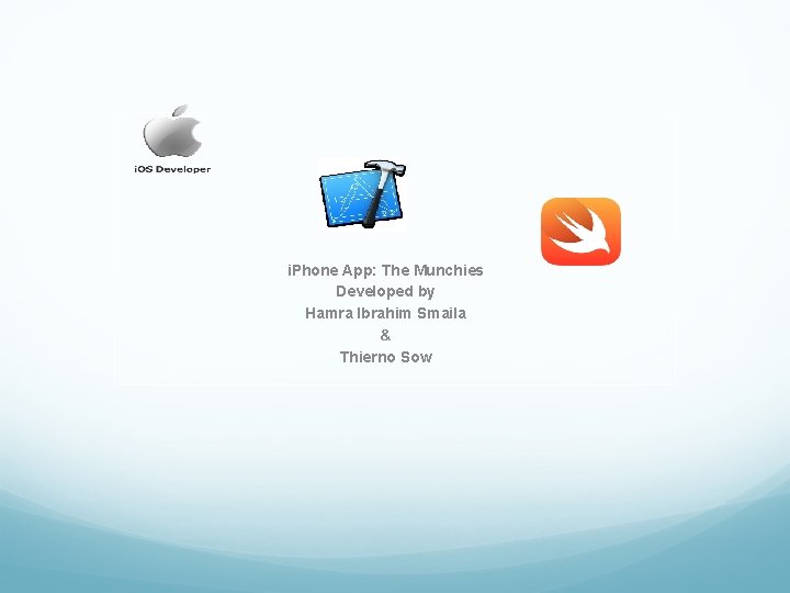  i. Phone App: The Munchies Developed by Hamra Ibrahim Smaila & Thierno Sow