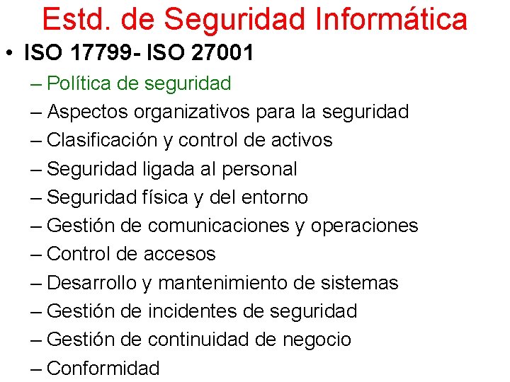 Estd. de Seguridad Informática • ISO 17799 - ISO 27001 – Política de seguridad