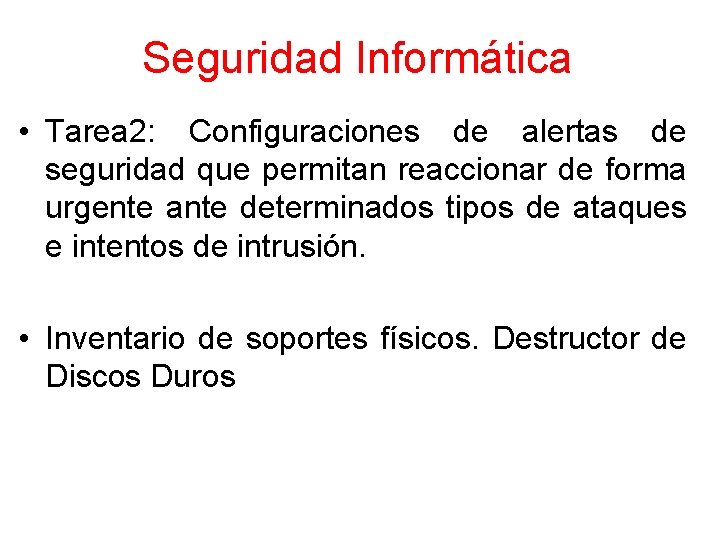 Seguridad Informática • Tarea 2: Configuraciones de alertas de seguridad que permitan reaccionar de