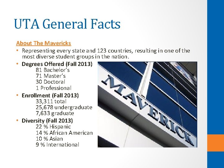 UTA General Facts About The Mavericks • Representing every state and 123 countries, resulting UTA General Facts About The Mavericks • Representing every state and 123 countries, resulting