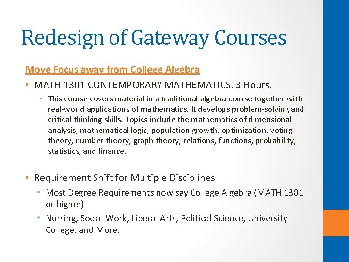Redesign of Gateway Courses Move Focus away from College Algebra • MATH 1301 CONTEMPORARY Redesign of Gateway Courses Move Focus away from College Algebra • MATH 1301 CONTEMPORARY
