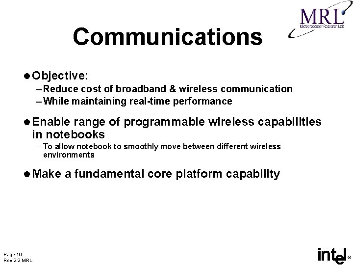 Communications l Objective: – Reduce cost of broadband & wireless communication – While maintaining