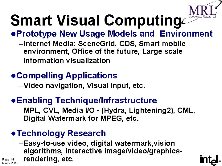 Smart Visual Computing l Prototype New Usage Models and Environment –Internet Media: Scene. Grid,