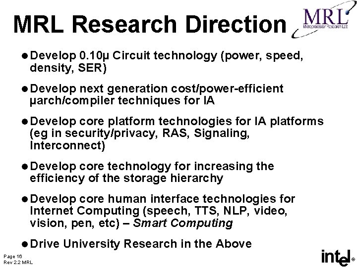 MRL Research Direction l Develop 0. 10µ Circuit technology (power, speed, density, SER) l