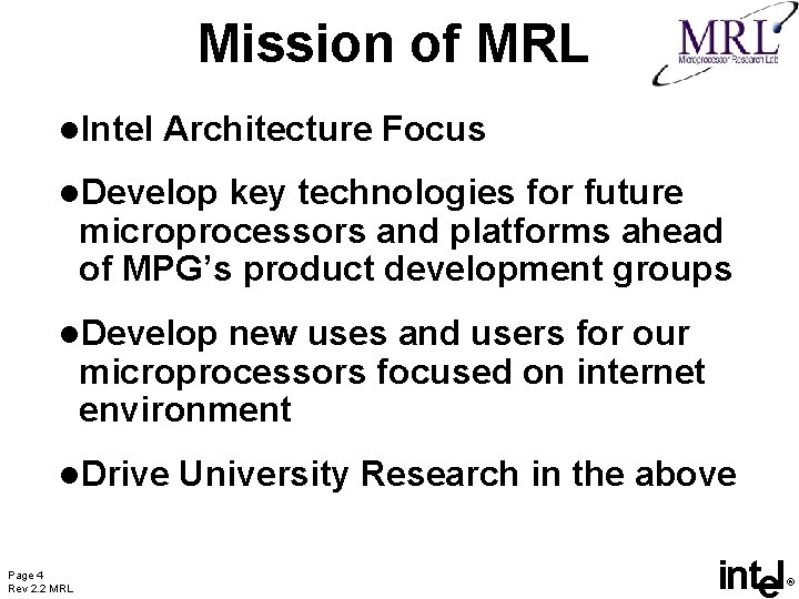 Mission of MRL l. Intel Architecture Focus l. Develop key technologies for future microprocessors