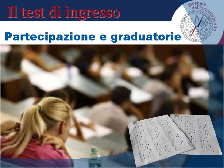 Il test di ingresso Partecipazione e graduatorie Il test di ingresso Partecipazione e graduatorie