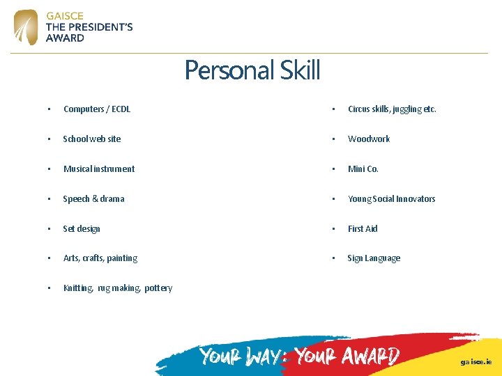 Personal Skill • Computers / ECDL • Circus skills, juggling etc. • School web Personal Skill • Computers / ECDL • Circus skills, juggling etc. • School web