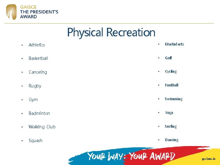 Physical Recreation • Athletics • Martial arts • Basketball • Golf • Canoeing • Physical Recreation • Athletics • Martial arts • Basketball • Golf • Canoeing •