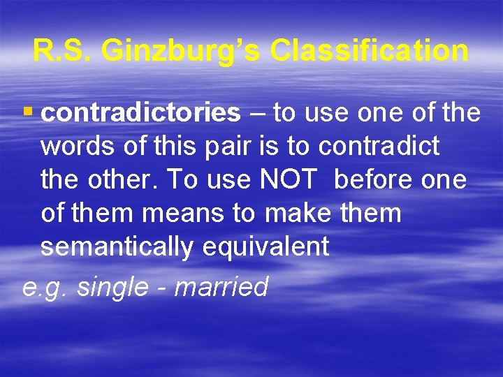 R. S. Ginzburg’s Classification § contradictories – to use one of the words of