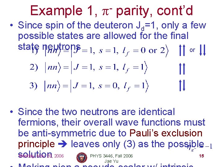 Example 1, p- parity, cont’d • Since spin of the deuteron Jd=1, only a