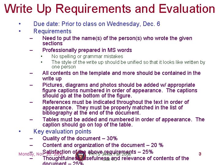 Write Up Requirements and Evaluation • • Due date: Prior to class on Wednesday,