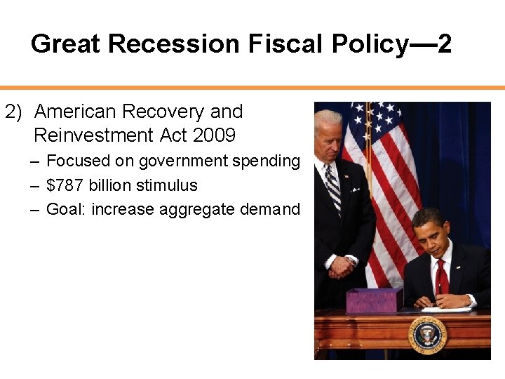 Great Recession Fiscal Policy— 2 2) American Recovery and Reinvestment Act 2009 – Focused