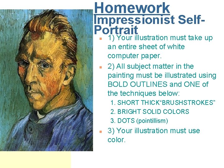 Homework Impressionist Self. Portrait 1) Your illustration must take up n n an entire