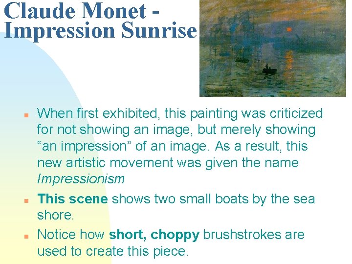 Claude Monet Impression Sunrise n n n When first exhibited, this painting was criticized